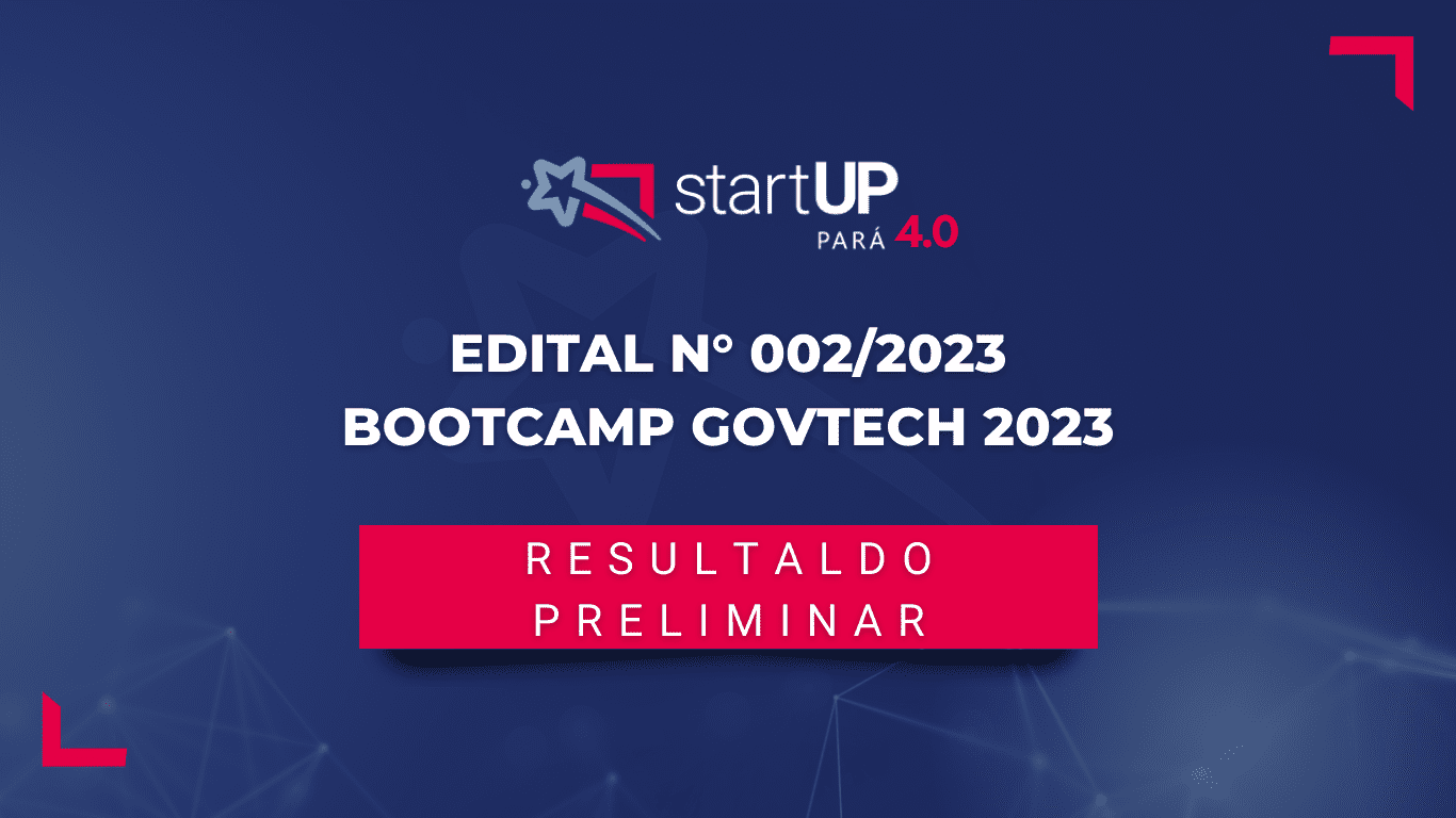 Bootcamp GOVTECH 2023: Resultados do Edital N° 002/2023 Revelam Inovação e Engajamento Governamental