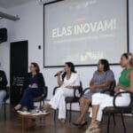 Projeto “Elas Inovam” promove o dialogo sobre o empreendedorismo feminino